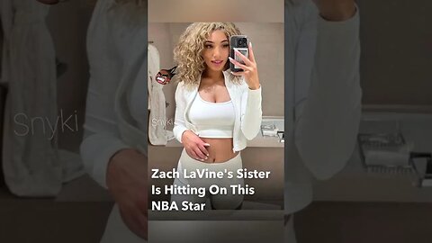 Zach LaVine’s Sister Is Hitting On This NBA Star #shorts #nba