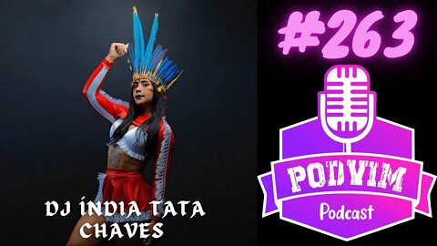 DJ INDIA TATA CHAVES - PODVIM #263