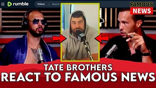 Andrew Tate & Tristan Tate Watch Our EXPOSED Video On Daz Black via Rumble | Famous News