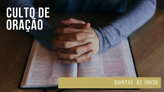 CULTO DE ORAÇÃO - 03 NOVEMBRO DE 2022 - 19h30.