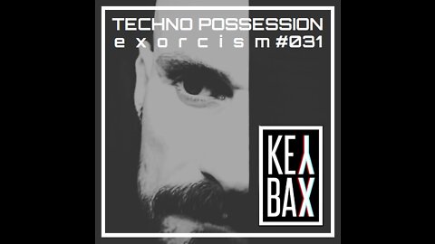 KEYBAX @ Techno Possession | Exorcism #031