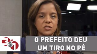 Vera Magalhães: "O prefeito deu um tiro no pé"