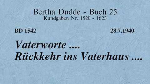 BD 1542 - VATERWORTE .... RÜCKKEHR INS VATERHAUS ....