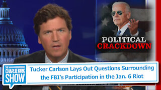 Tucker Carlson Lays Out Questions Surrounding the FBI’s Participation in the Jan. 6 Riot