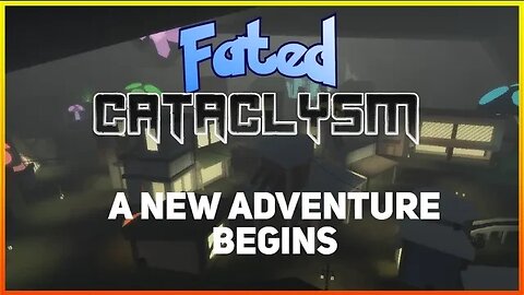 A new adventure | ROBLOX | Fated Cataclysm