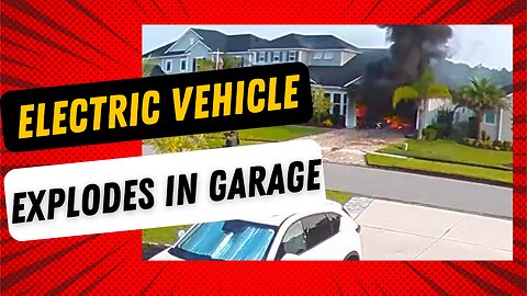 Electric Vehicle Explodes in Florida Family Garage