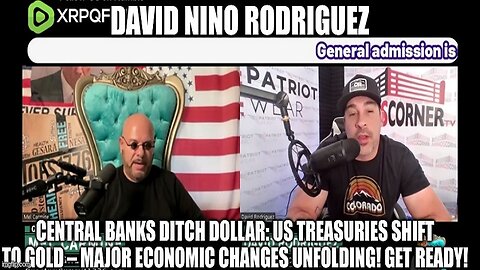 David Nino Rodriguez: Central Banks Ditch Dollar: US Treasuries Shift to Gold – Major Economic Changes Unfolding! Get Ready!