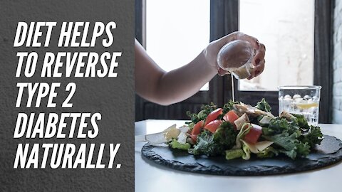 HOW TO TREAT TYPE 2 DIABETES - DIET HELPS TO REVERSE TYPE 2 DIABETES NATURALLY.