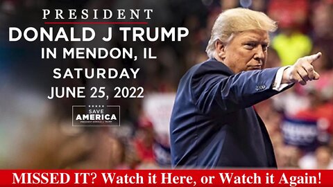 President Trump Rally in Mendon, IL — June 25, 2022