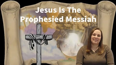 The Resurrection of Christ: Proof Jesus is the Messiah!
