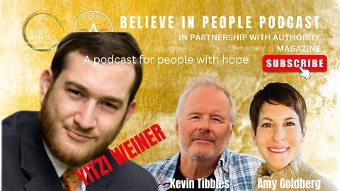 EP. 22: BELIEVE IN PEOPLE. Meet Yitzi Weiner