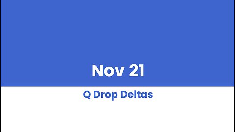 Q DROP DELTAS NOV 21