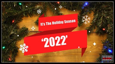 It's The Holidays Season | 2022