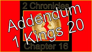 2 Chronicles 16 Addendum 4 1 Kings 20