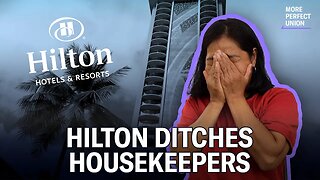 Hilton's Dirty Deal For Workers & Customers