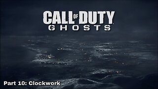 Call of Duty: Ghost - Walkthrough Part 10 - Clockwork