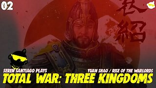 [2] Total War: THREE KINGDOMS - OUR FIRST SIEGE BATTLE - Yuan Shao / Campaign