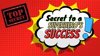 Secret to a Superhero's Success!