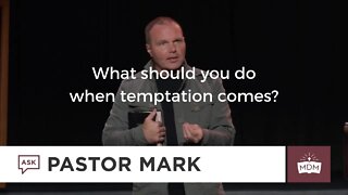 What Should You Do When Temptation Comes?