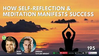 195 Jordan Taylor Wright: How Self-Reflection & Meditation Manifests Success