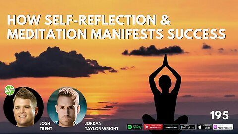 195 Jordan Taylor Wright: How Self-Reflection & Meditation Manifests Success