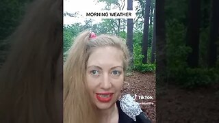 Morning weather report and more!!!!