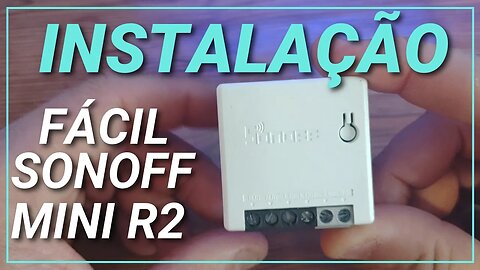 INSTALAÇÃO SONOFF MINI FÁCIL