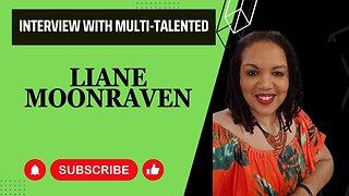 Discover the incredible journey of Liane Moonraven - Interview of inspiration and motivation