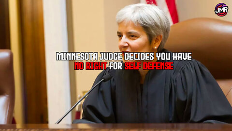 Woke Minnesota Judge ERADICATES the right self defense