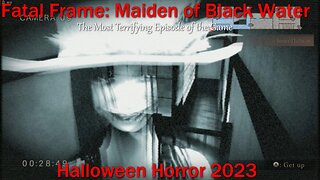Halloween Horror 2023- Fatal Frame: Maiden of Black Water- The Most Terrifying Episode of the Game