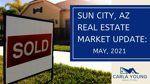 Sun City Az Market Update May 2021