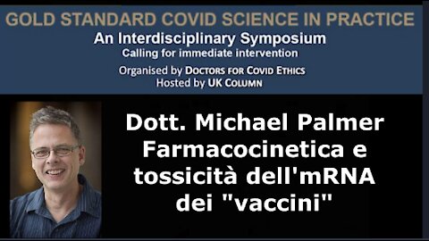 Dott. Michael Palmer - Farmacocinetica e tossicità dell'mRNA dei "vaccini"