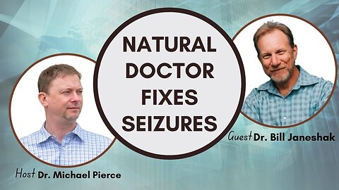 Natural Doctor Fixes Seizures