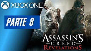 ASSASSINS CREED: REVELATIONS - PARTE 8 (XBOX ONE)