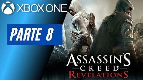 ASSASSINS CREED: REVELATIONS - PARTE 8 (XBOX ONE)