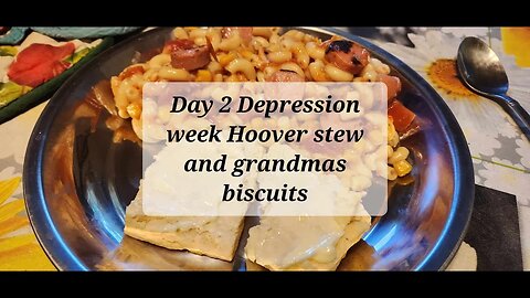 Day 2 Depression week Hoover stew and grandmas biscuits #depressioncooking