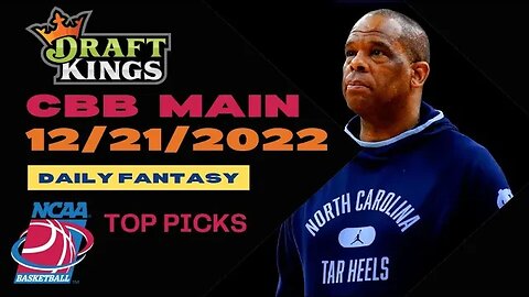 Dreams Top Picks CBB DFS Today Main Slate 12/21/22 Daily Fantasy Sports Strategy DraftKings