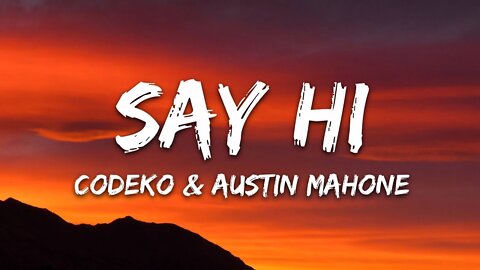 Codeko - Say Hi (Lyrics) feat. Austin Mahone