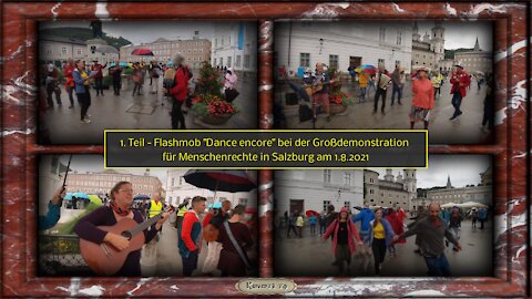 1. Teil - Flashmob "Dance encore" bei der Großdemonstration für Menschenrechte - Salzburg 1.8.2021