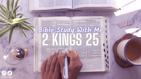 Bible Study Lessons | Bible Study 2 Kings Chapter 25 | Study the Bible With Me