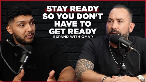 Stay Ready So You Don't Have to Get Ready | Expand with Omar
