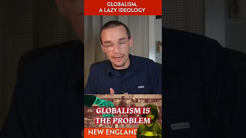 GLOBALISM DOESN'T WORK: Values and Monopolies