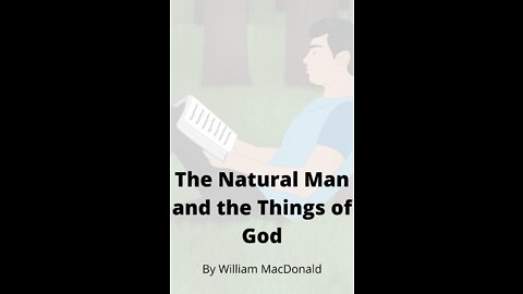 Articles and Writings by William MacDonald. The Natural Man and the Things of God