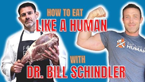 How To Eat Like A Human with Dr Bill Schindler!