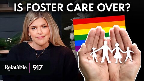 The War On Foster Care | Ep 917