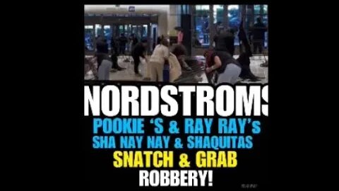 NIMH Ep #622 FLASH MOB LOOTS LOS ANGELES NORDSTROM IN WILD SMASH AND GRAB STYLE ROBBERY!