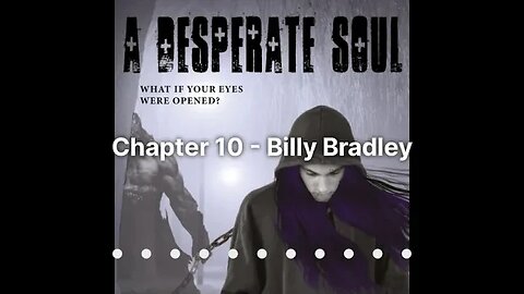 Billy Bradley - A Desperate Soul, Chapter 10