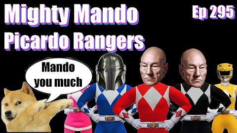 |Live Stream-Podcast| -Ep 295- Mighty Mando Picardo Rangers