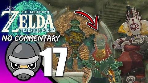 Part 17 // [No Commentary] Zelda: Tears of the Kingdom - Switch Gameplay
