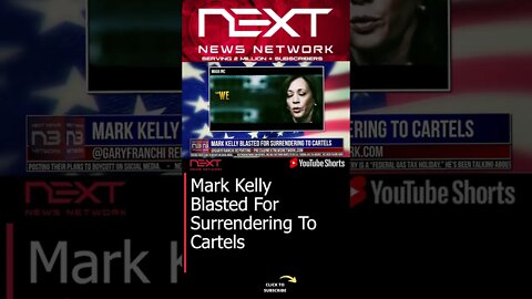 Mark Kelly Blasted For Surrendering To Cartels #shorts